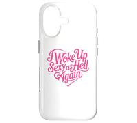 I Woke Up Sexy As Hell Again Case for iPhone 17
