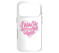 I Woke Up Sexy As Hell Again Case for iPhone 17 Pro