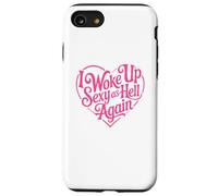 I Woke Up Sexy As Hell Again Case for iPhone SE (2020) / 7/8