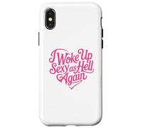 I Woke Up Sexy As Hell Again Case for iPhone X/XS