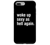 I Woke Up Sexy As Hell Again Funny Sarcastic Women Saying Case for iPhone 7 Plus/8 Plus