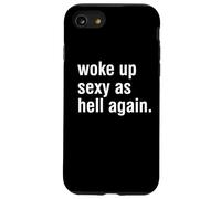 I Woke Up Sexy As Hell Again Funny Sarcastic Women Saying Case for iPhone SE (2020) / 7 / 8