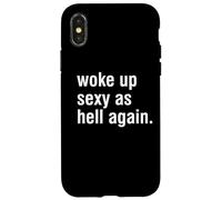 I Woke Up Sexy As Hell Again Funny Sarcastic Women Saying Case for iPhone X/XS