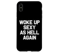 I Woke Up Sexy As Hell Again Funny Sarcastic Women Saying Case for iPhone XS Max
