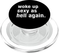 I Woke Up Sexy As Hell Again Funny Sarcastic Women Saying PopSockets PopGrip for MagSafe