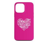 I Woke Up Sexy As Hell Again Shirt Pink Case for iPhone 13 Pro Max