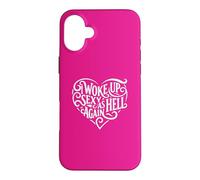 I Woke Up Sexy As Hell Again Shirt Pink Case for iPhone 16 Plus