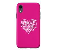 I Woke Up Sexy As Hell Again Shirt Pink Case for iPhone XR