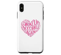 I Woke Up Sexy As Hell Again Shirt Pink Writing Heart Shape Case for iPhone XS Max
