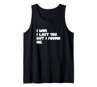 I Won. I Lost You, But I Found Me. Tank Top