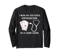 I Won My Doctor's Stethoscope in a Card Game Long Sleeve T-Shirt
