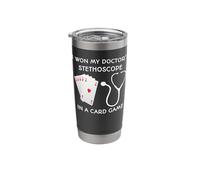 I Won My Doctor's Stethoscope in a Card Game Stainless Steel Insulated Tumbler