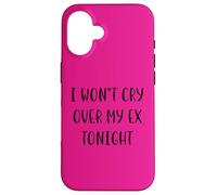 I won’t cry over my ex tonight Funny Idea White Lie Party Case for iPhone 16