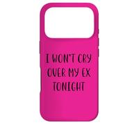 I won’t cry over my ex tonight Funny Idea White Lie Party Case for iPhone 17 Pro