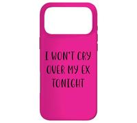 I won’t cry over my ex tonight Funny Idea White Lie Party Case for iPhone 17 Pro Max
