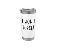 I Won’t Forget Funny Idea White Lie Party Stainless Steel Insulated Tumbler