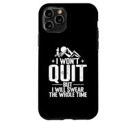 I Won’t Quit But I Will Swear The Whole Time Case for iPhone 11 Pro