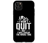 I Won’t Quit But I Will Swear The Whole Time Case for iPhone 11 Pro Max