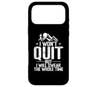I Won’t Quit But I Will Swear The Whole Time Case for iPhone 17 Pro Max