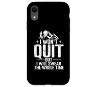I Won’t Quit But I Will Swear The Whole Time Case for iPhone XR