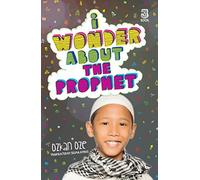 I Wonder About the Prophet (I Wonder About Islam, 3)