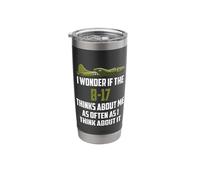 I Wonder If B-17 Bomber Thinks About Me Too WW2 Planes Stainless Steel Insulated Tumbler