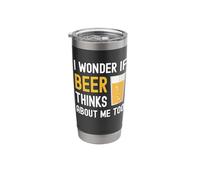I Wonder If Beer Thinks About Me Too Funny Drinking Beer Stainless Steel Insulated Tumbler
