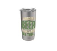 I Wonder If Beer Thinks About Me Too Funny Quote Stainless Steel Insulated Tumbler
