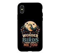 I Wonder If Birds Think About Me Too Funny Bird Watching Case for iPhone X/XS