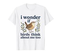 I Wonder If Birds Think About Me-Too Funny Birdwatching T-Shirt