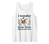 I Wonder If Birds Think About Me-Too Funny Birdwatching Tank Top