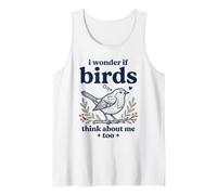 I Wonder If Birds Think About Me Too Tshirt Bird Teacher Tank Top