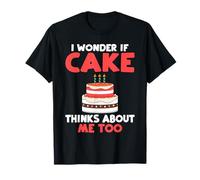 I wonder if Cake thinks about me too Snack Baking Cake T-Shirt