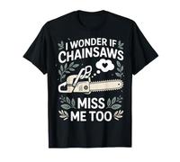 I Wonder IF Chainsaws Funny Chainsaw Lover T-Shirt