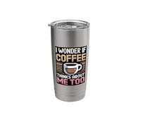 I Wonder If Coffee Thinks About Me Too Stainless Steel Insulated Tumbler