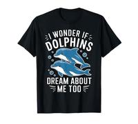 I Wonder If Dolphins Dream About Me Too Sea Animal Zoo T-Shirt