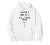 I Wonder If Martinis Thinks About Me Too Pullover Hoodie
