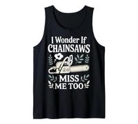 I Wonder IF My Chainsaw Funny Chainsaw Lover Tank Top