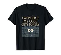 I Wonder If My Code Gets Lonely Coding Quote Graphic T-Shirt