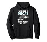 I Wonder If Orcas Think About Me Too Funny Orca Pullover Hoodie