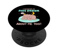 I Wonder If Pigs Dream About Me Too? PopSockets Adhesive PopGrip
