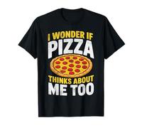 I Wonder If Pizza Thinks About Me Too Pizza Lovers T-Shirt