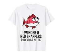 I Wonder If Red Snappers Think About Me Too T-Shirt