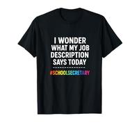 I Wonder What My Job Description Says - Funny Office Humor T-Shirt