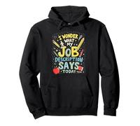I Wonder What My Job Description Says Today Pullover Hoodie