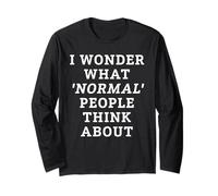 I Wonder What Normal People Think About Funny Sarcastic Pun Long Sleeve T-Shirt