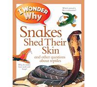 I Wonder Why Snakes Shed Their Skin: 153 (I Wonder Why Kingfisher, 153)