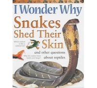 I Wonder Why Snakes Shed Their Skin and Other Questions About Reptikes