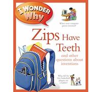 I Wonder Why Zips Have Teeth: 261 (I Wonder Why Kingfisher, 261)