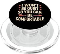 I Won't Be Quiet So You Can Be Comfortable PopSockets PopGrip for MagSafe